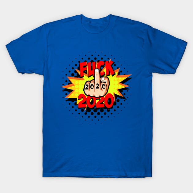 FUCK 2020 T-Shirt by Jennifer